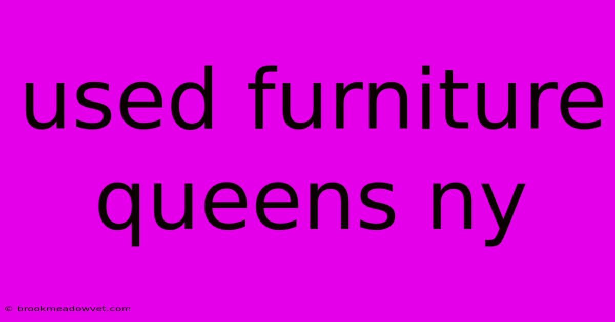 Used Furniture Queens Ny