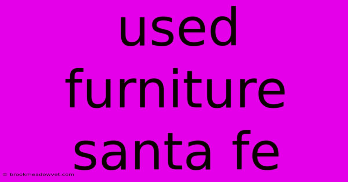 Used Furniture Santa Fe