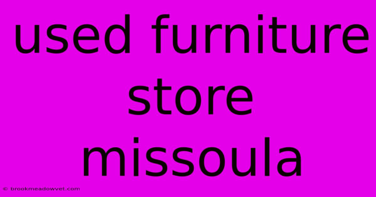 Used Furniture Store Missoula