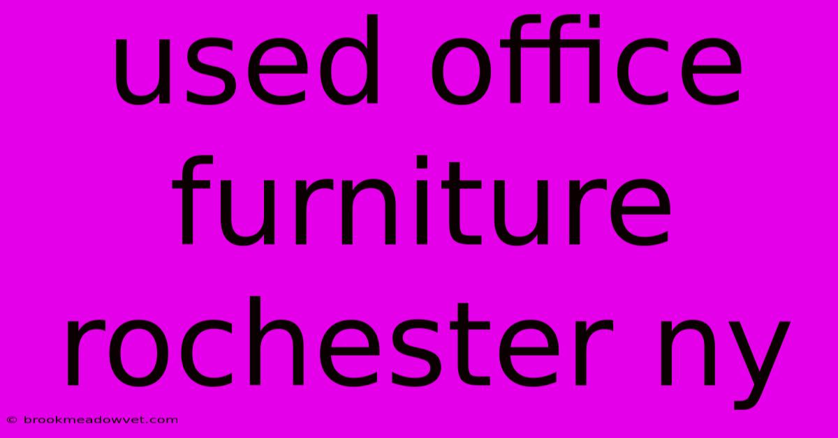 Used Office Furniture Rochester Ny