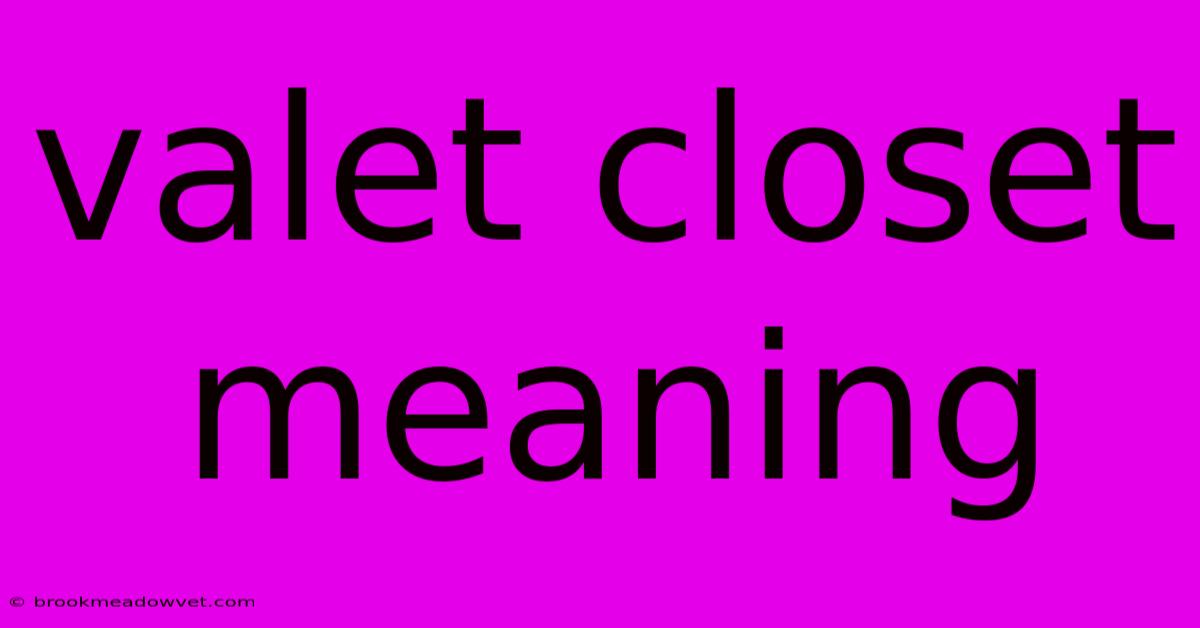 Valet Closet Meaning