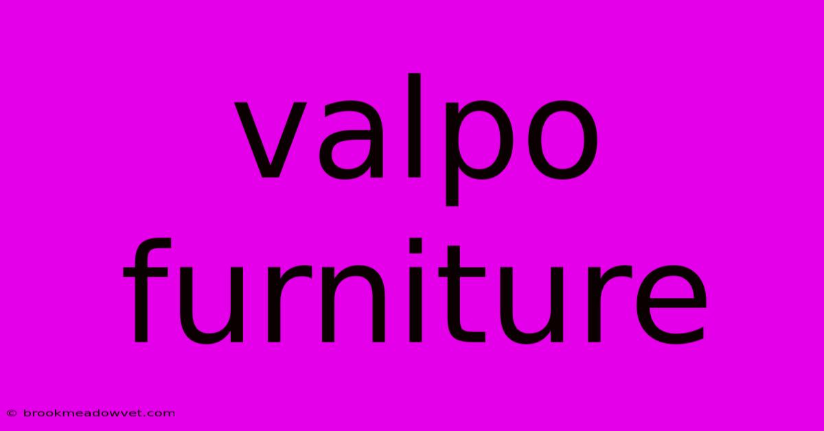 Valpo Furniture