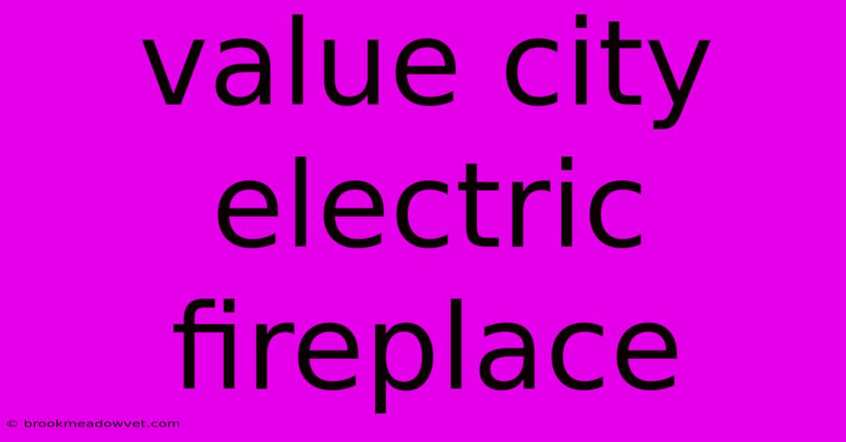 Value City Electric Fireplace