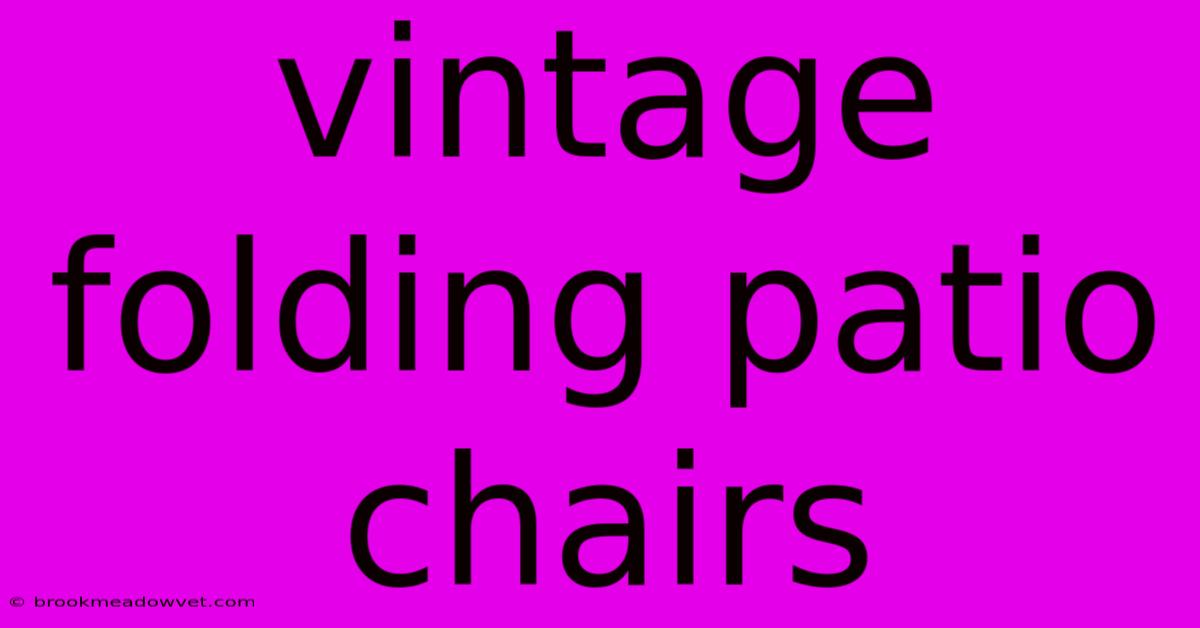 Vintage Folding Patio Chairs