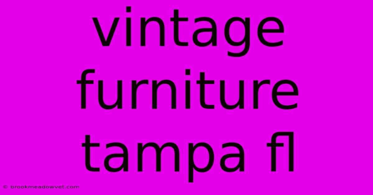 Vintage Furniture Tampa Fl