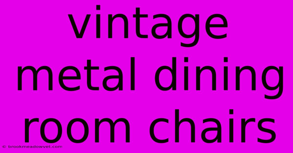 Vintage Metal Dining Room Chairs