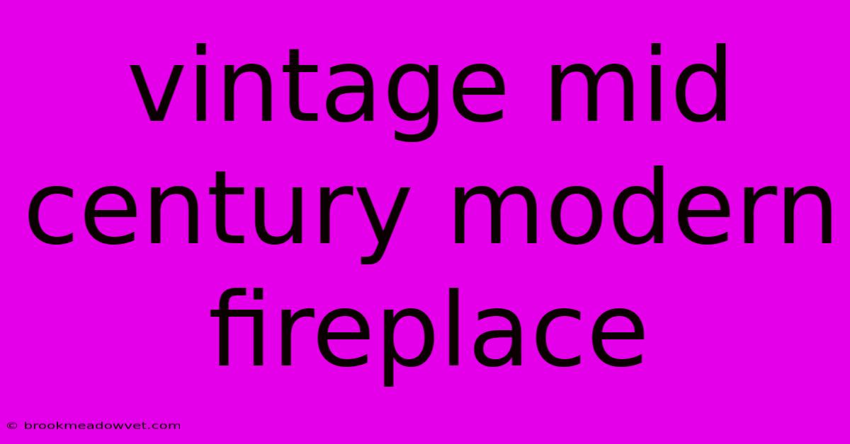 Vintage Mid Century Modern Fireplace