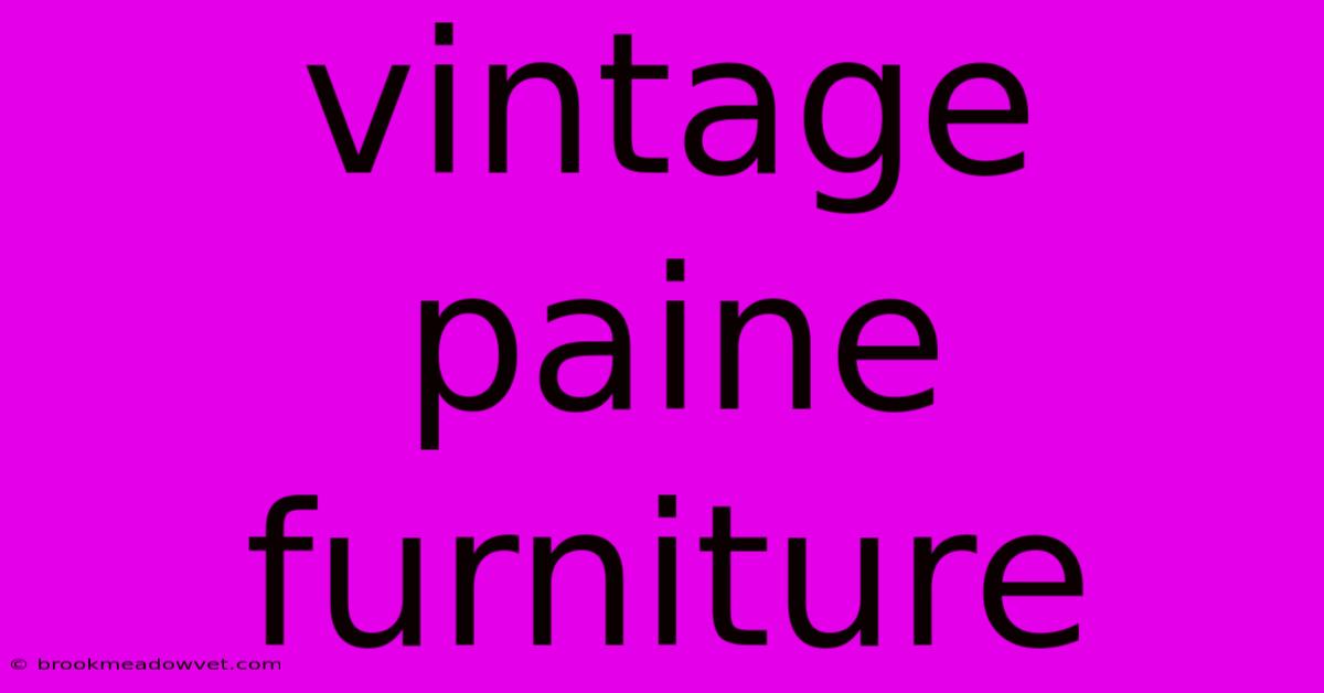 Vintage Paine Furniture