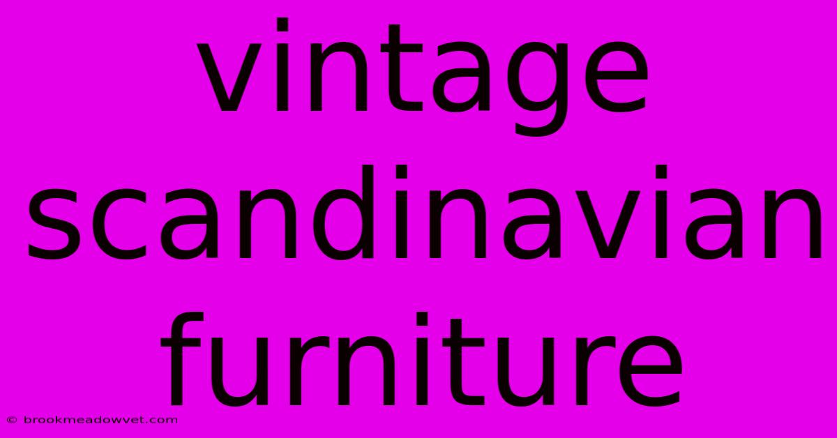 Vintage Scandinavian Furniture