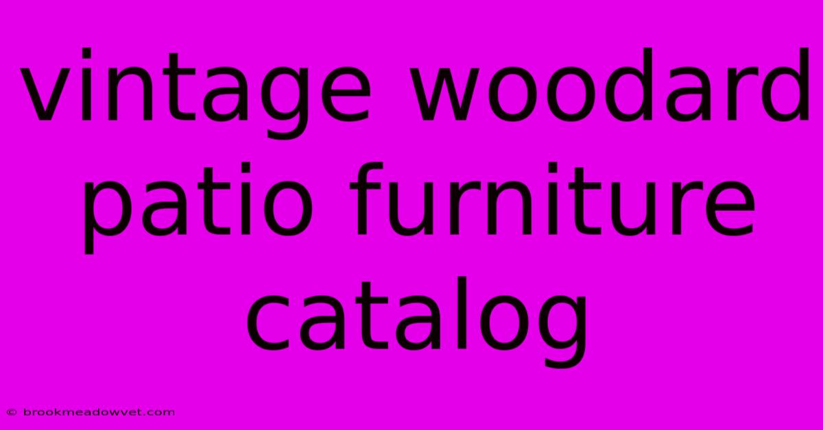 Vintage Woodard Patio Furniture Catalog