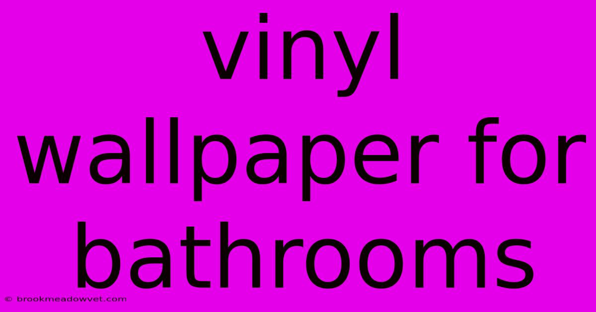 Vinyl Wallpaper For Bathrooms