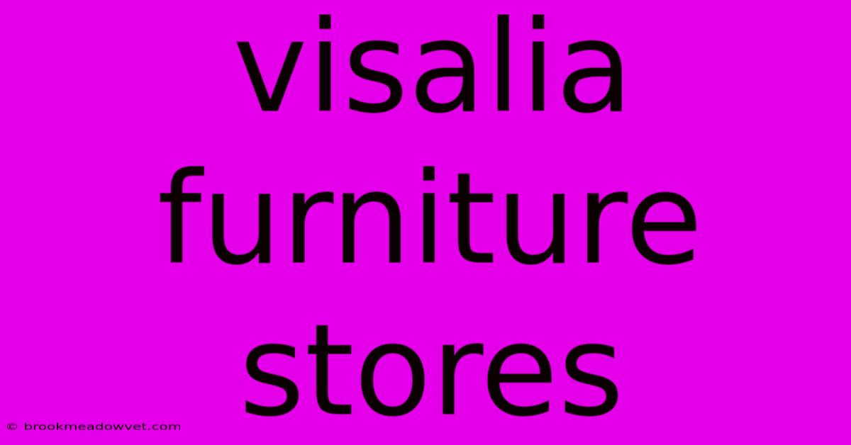 Visalia Furniture Stores