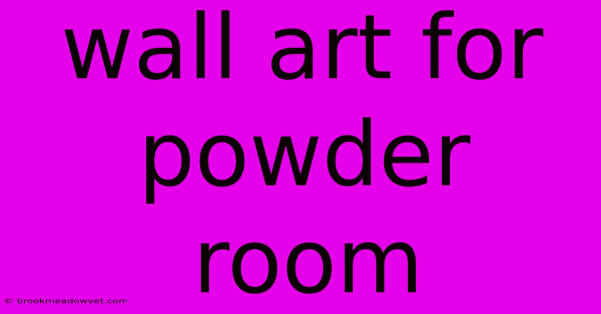 Wall Art For Powder Room