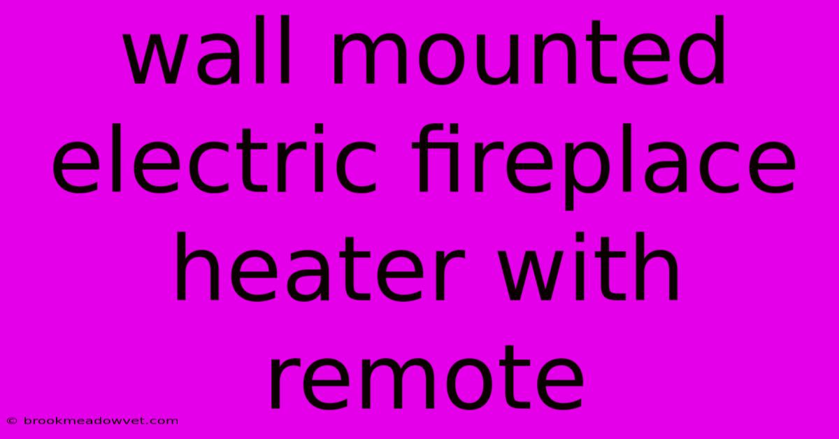 Wall Mounted Electric Fireplace Heater With Remote