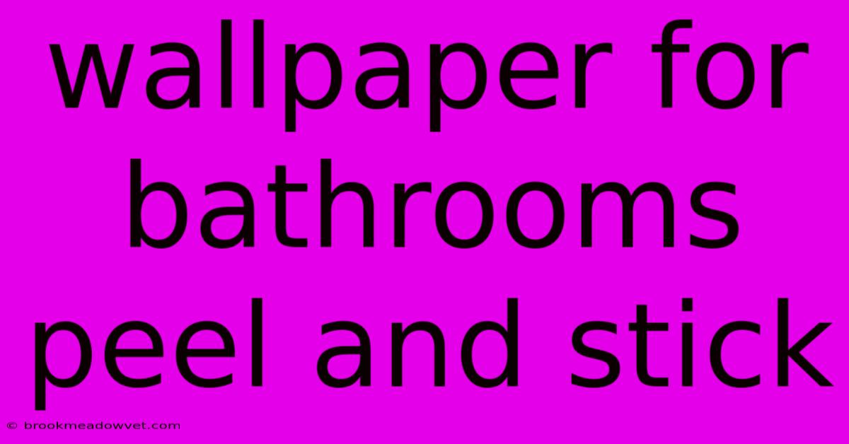 Wallpaper For Bathrooms Peel And Stick