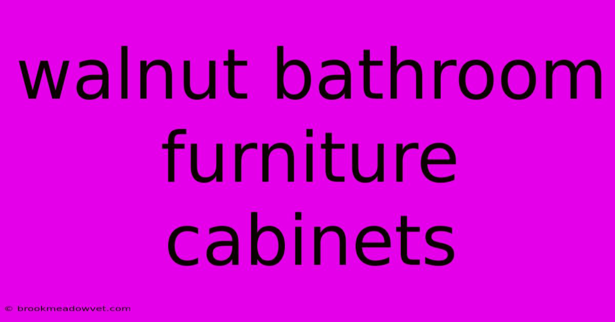 Walnut Bathroom Furniture Cabinets