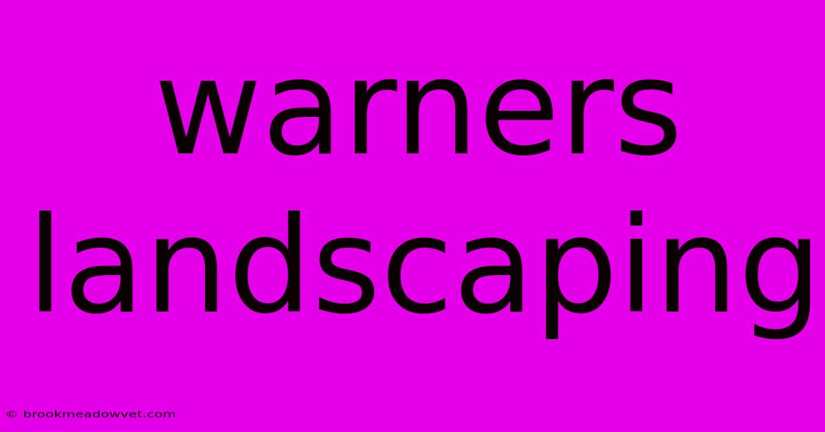 Warners Landscaping