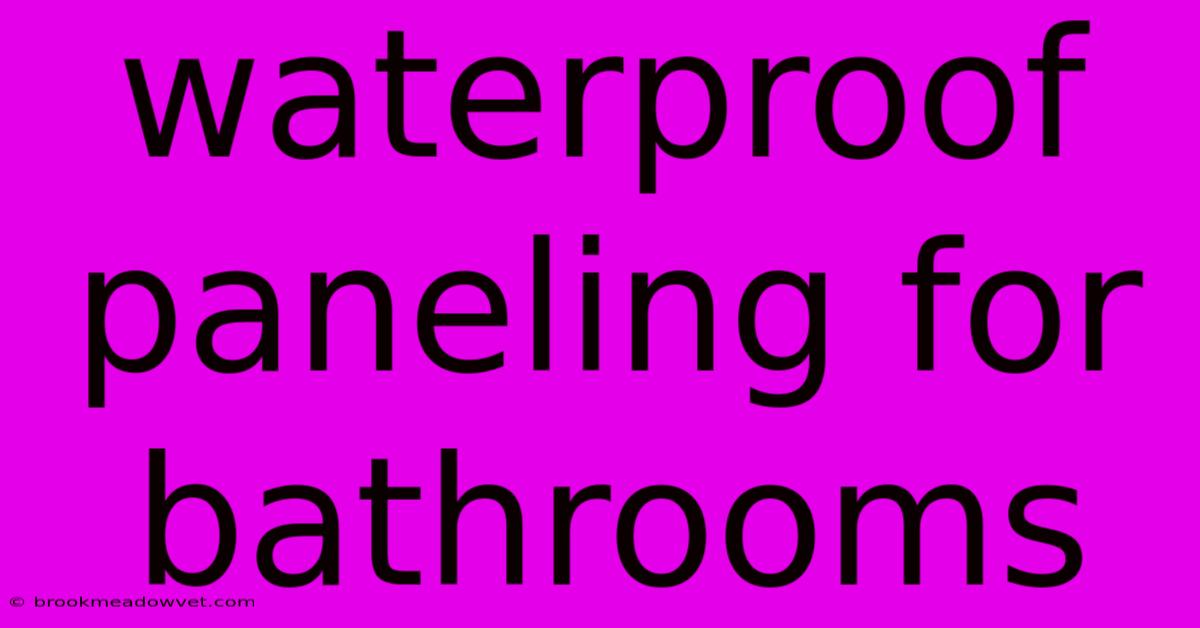 Waterproof Paneling For Bathrooms