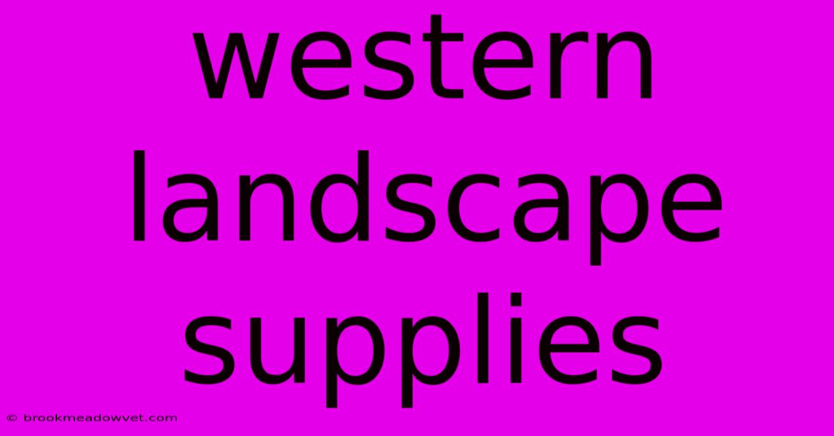 Western Landscape Supplies