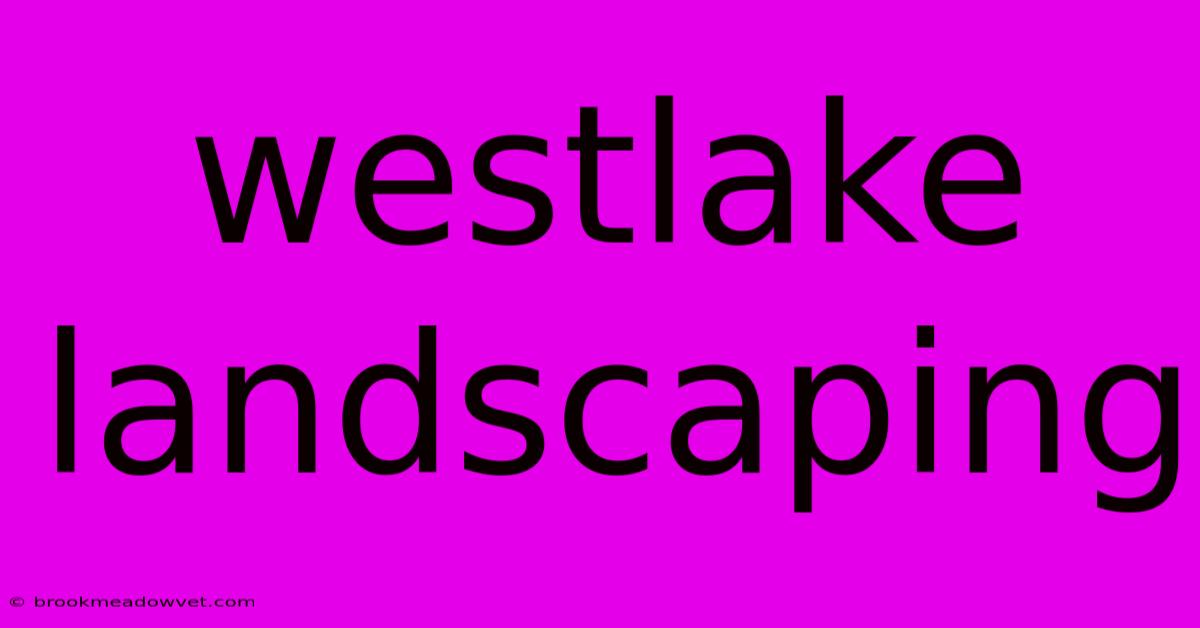 Westlake Landscaping