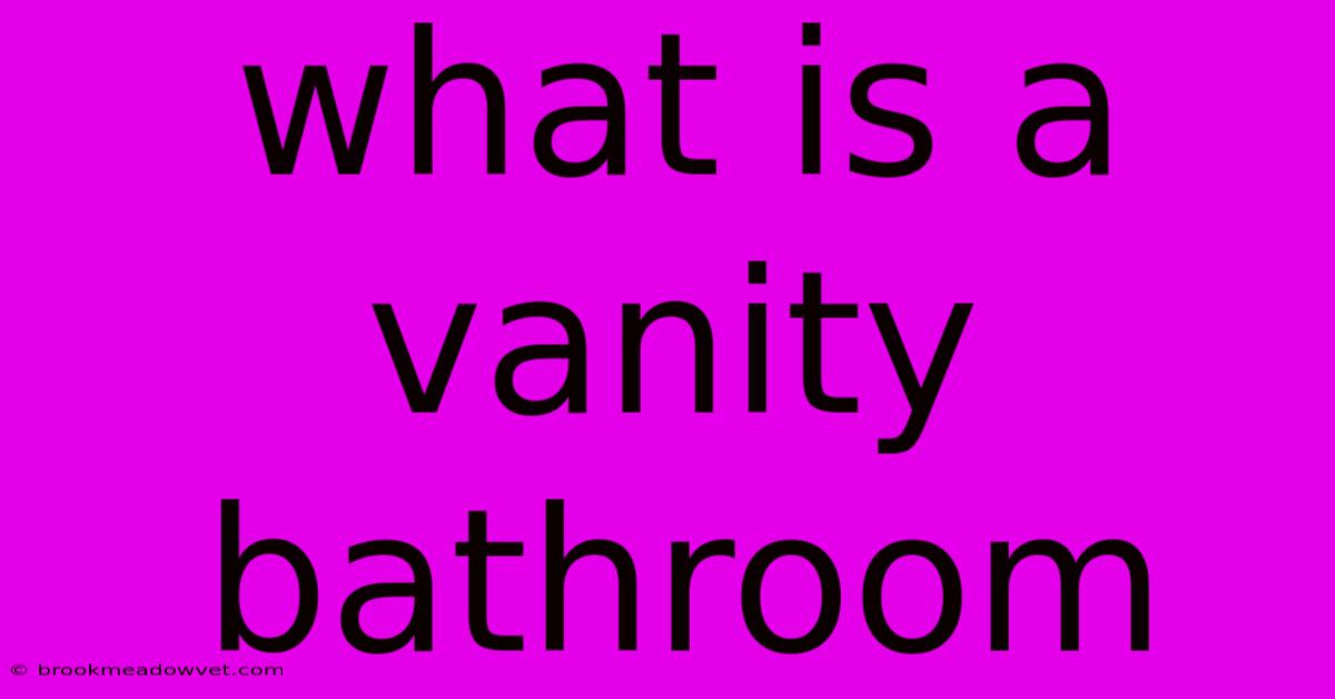 What Is A Vanity Bathroom