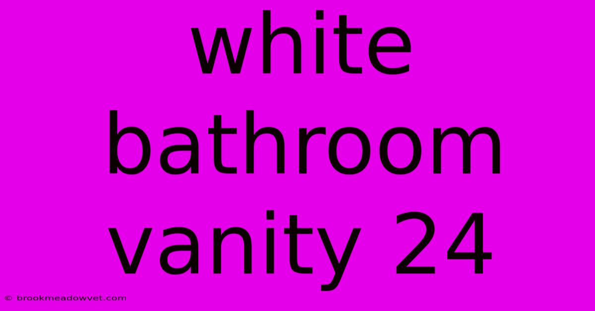 White Bathroom Vanity 24