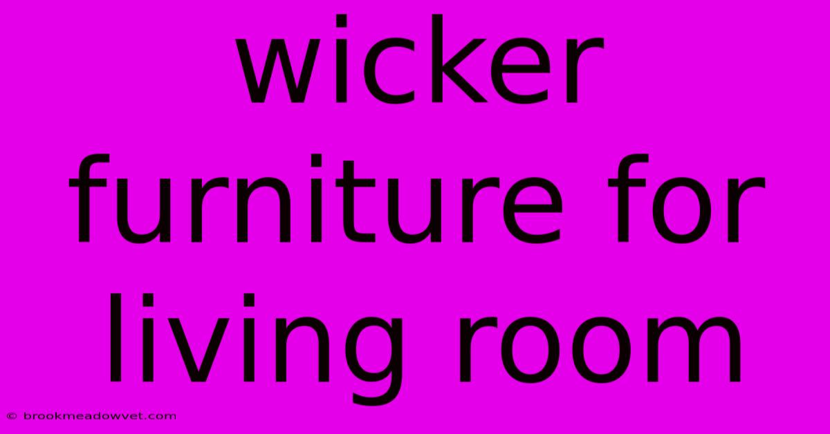 Wicker Furniture For Living Room