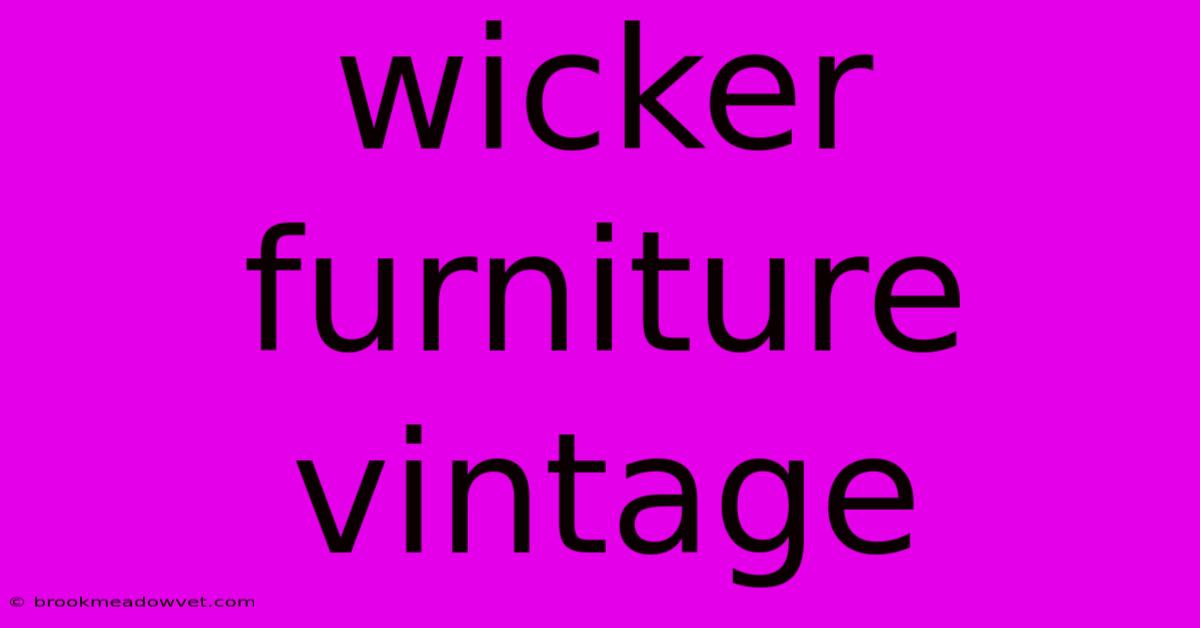 Wicker Furniture Vintage