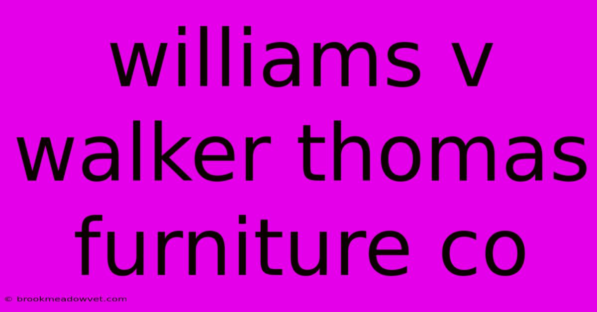 Williams V Walker Thomas Furniture Co