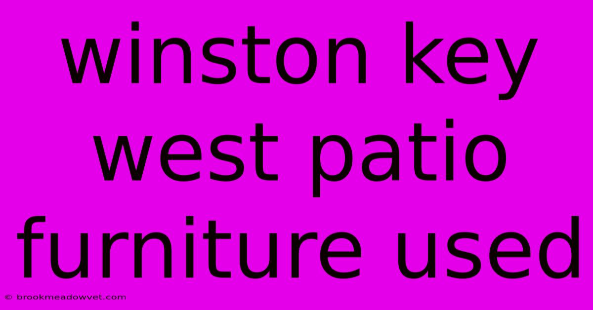 Winston Key West Patio Furniture Used