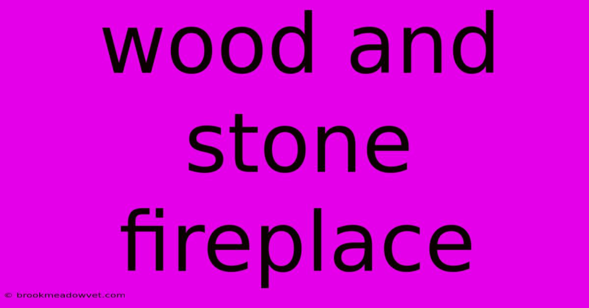 Wood And Stone Fireplace