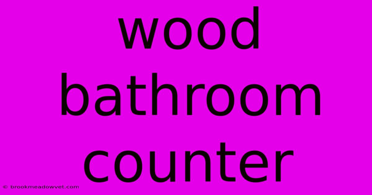 Wood Bathroom Counter