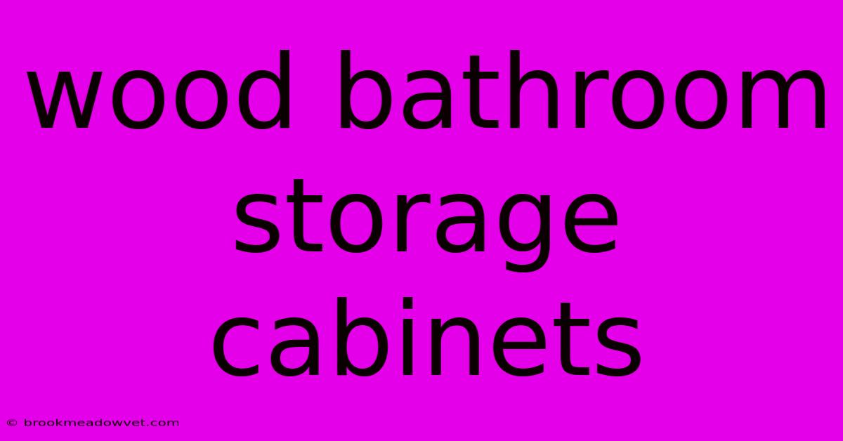 Wood Bathroom Storage Cabinets