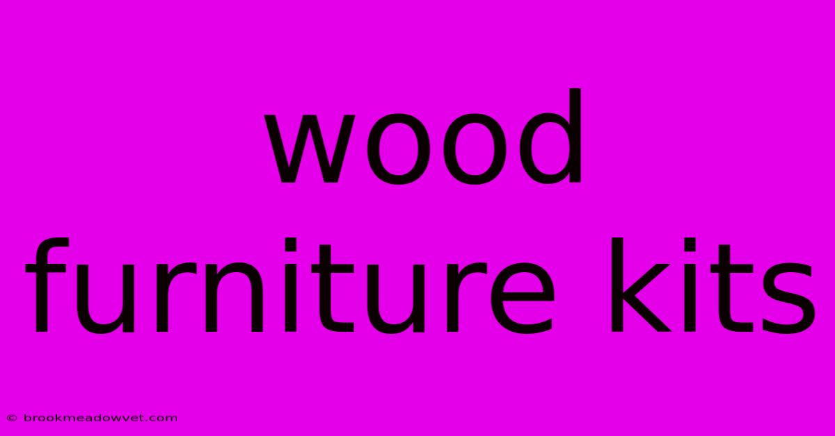 Wood Furniture Kits