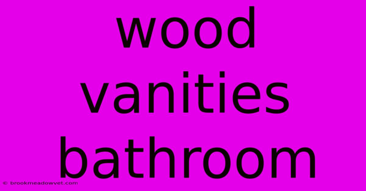 Wood Vanities Bathroom