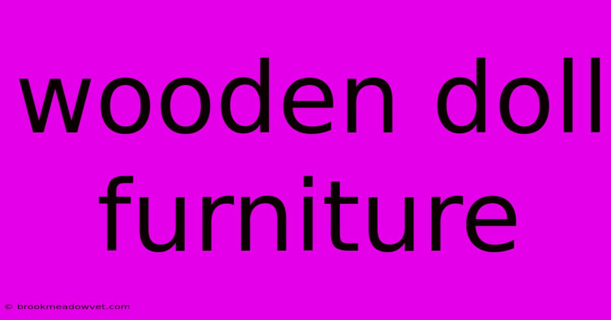 Wooden Doll Furniture