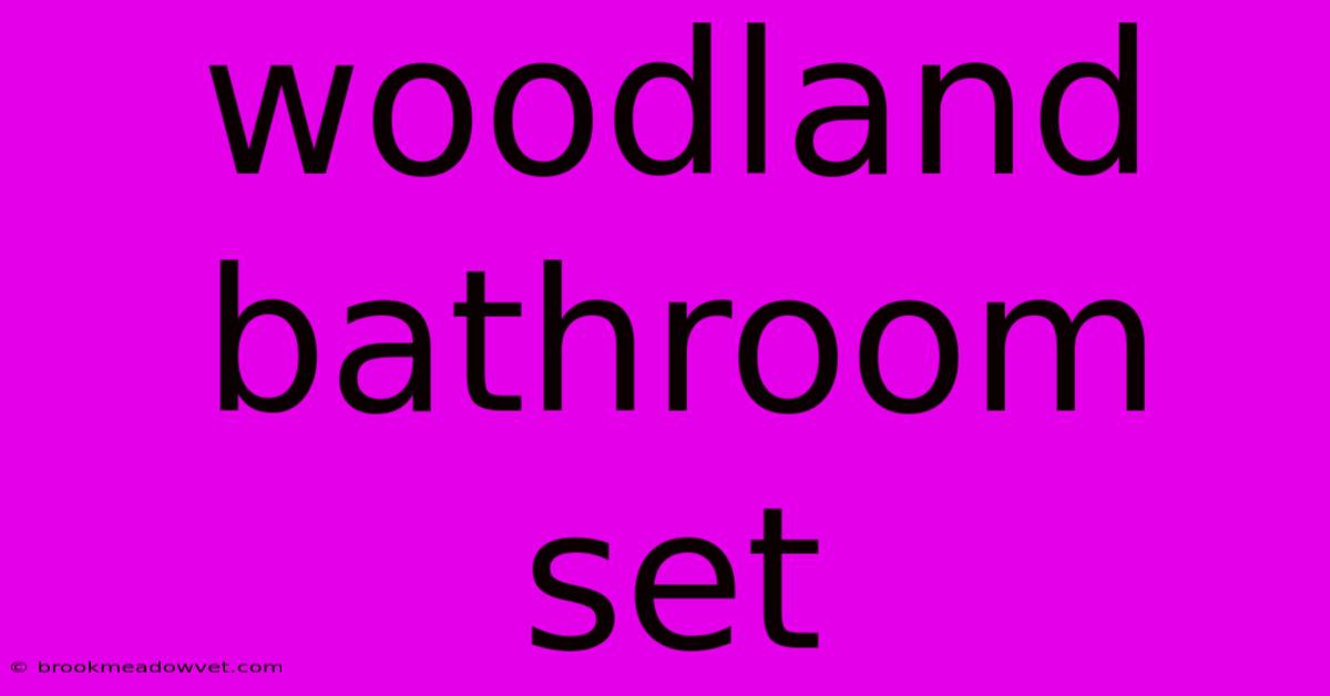 Woodland Bathroom Set