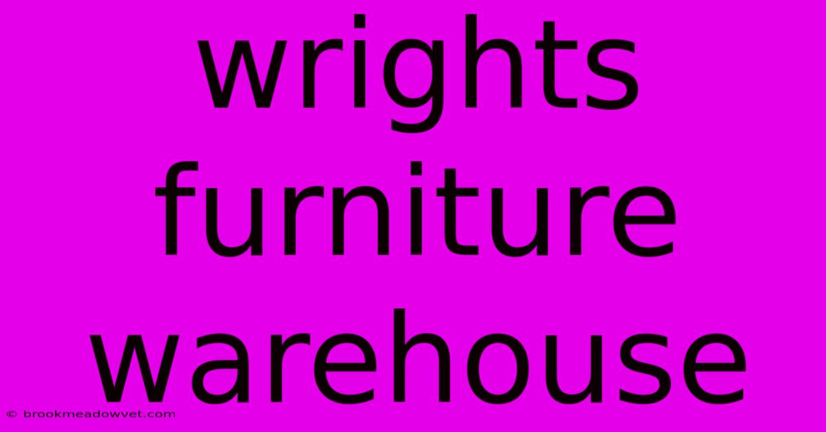 Wrights Furniture Warehouse