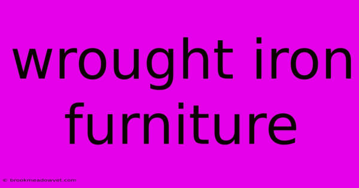 Wrought Iron Furniture