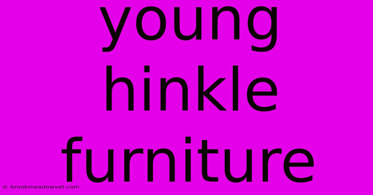 Young Hinkle Furniture